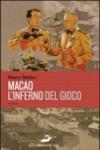 Macao. L'inferno del gioco