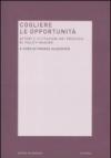 Cogliere le opportunità. Attori e istituzioni nei processi di policy-making