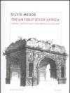 The antiquities of Africa. I disegni di architettura di James Bruce e Luigi Balugani. Ediz. illustrata