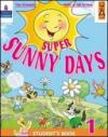 Super sunny days. Student's book. Per la 1ª classe elementare. Con espansione online
