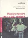 Mascarà Mascarà Me' Fatto 'Nnamurà. Le Tarantelle E I Canti Di Montemarano