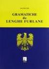 Grammatiche de lenghe furlane. Testo friulano