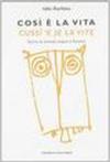 Così è la vita-Cussì 'e je la vite. Storia di animali, acque e foreste. Testo italiano e friulano