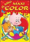 Il mio maxi color. Ediz. illustrata