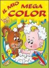 Il mio mega color. Ediz. illustrata