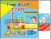 I rapidissimi treni. Ediz. illustrata