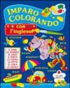 Imparo colorando con l'inglese. Ediz. illustrata