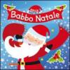 Babbo Natale. Ediz. illustrata