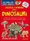Gioca e impara con i dinosauri. Con adesivi. Ediz. illustrata