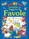 Impara a leggere le favole. Ediz. illustrata
