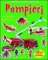 Pompieri. Con adesivi. Ediz. illustrata