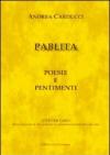 Pablita. Poesie e pentimenti. Vite per caso. Breve riassunto di due esistenze in movimento incontratesi per caso