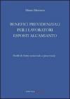Benefici previdenziali per i lavoratori esposti all'amianto. Profili di diritto sostanziale e processuale