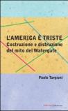 L'America è triste. Costruzione e distruzione del mito del watergate