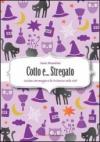 Cotto e... stregato. Cucina con magia e la tristeza vola via!