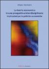 La teoria economica in una prospettiva interdisciplinare. Implicazioni per le politiche economiche