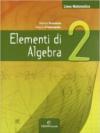 Linea matematica. Elementi di algebra. Con espansione online. Per le Scuole superiori: LINEA MAT. ELEM.ALGEBRA 2 <ESA