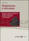 Resistenza a oltranza. Storia e diario di Federico Ferrari internato militare italiano in Germania