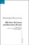 Alla luce del neon sembravamo diversi
