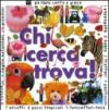 Chi cerca trova