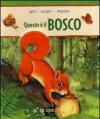 Questo è il bosco. Apri, scopri, impara. Ediz. illustrata