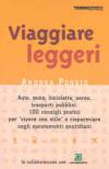Viaggiare leggeri. Auto, moto, bicicletta, aereo: 100 consigli pratici per risparmiare