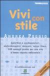 Vivi con stile. Caloriferi e condizionatori, elettrodomestici, detersivi, tempo libero: 160 consigli pratici per una vita a basso impatto ambientale