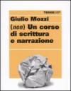 (Non) un corso di scrittura e narrazione (Scritture)