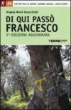 Di qui passò Francesco. 350 chilometri a piedi tra La Verna, Gubbio, Assisi... fino a Rieti
