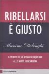 Ribellarsi è giusto