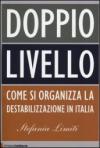 Doppio livello. Come si organizza la destabilizzazione in Italia