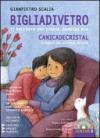 Bigliadivetro. Canicadecristal. Ti racconto una storia, bambina mia. Ediz. italiana e spagnola. Con CD Audio