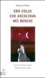 Ero colui che ascoltava nei boschi