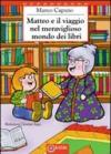 Matteo e il viaggio nel meraviglioso mondo dei libri
