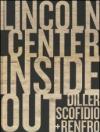 Lincoln Center Inside out. An architectural account. Ediz. illustrata