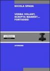 Verba volant scripta manent... fortasse!