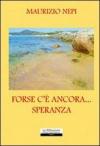 Forse c'è ancora... speranza