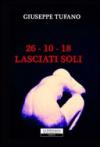 26-10-18. Lasciati soli