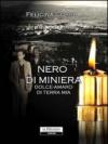 Nero di miniera. Dolce-amaro di terra mia