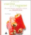 Il libro di cucina per le ragazze che non hanno imparato