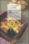 200 ricette infallibili