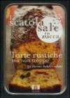 Torte rustiche ma non troppo. 50 ricette dolci e salate. Scatole sale in zucca. Con gadget