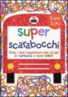 Super scarabocchi. Crea i tuoi capolavori con un po' di fantasia e tanti colori. Ediz. illustrata