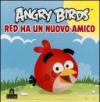 Angry birds. Red ha un nuovo amico