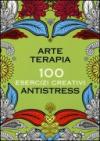Arte terapia. 100 esercizi creativi antistress