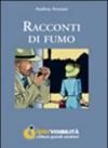 Racconti di fumo. Ediz. per ipovedenti