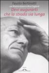Devi augurarti che la strada sia lunga