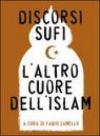 Discorsi sufi. L'altro cuore dell'Islam