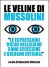 Le veline di Mussolini. «Le espressioni 'occhi bellissimi' sono eccessive e bisogna evitarle»