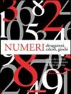 Numeri. Divagazioni, calcoli, giochi